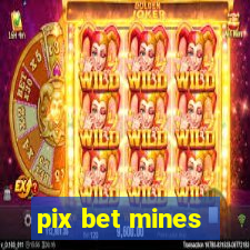 pix bet mines